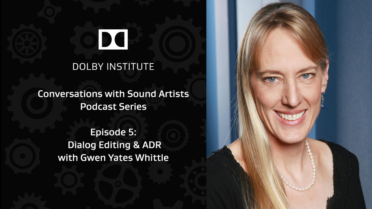 Conversations with Sound Artists Podcast - Dialog Editing & ADR Featuring Gwen Yates Whittle 
