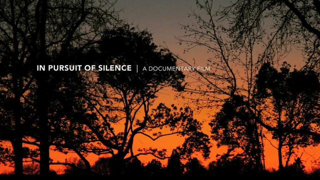 IN PURSUIT OF SILENCE: Feature Documentary