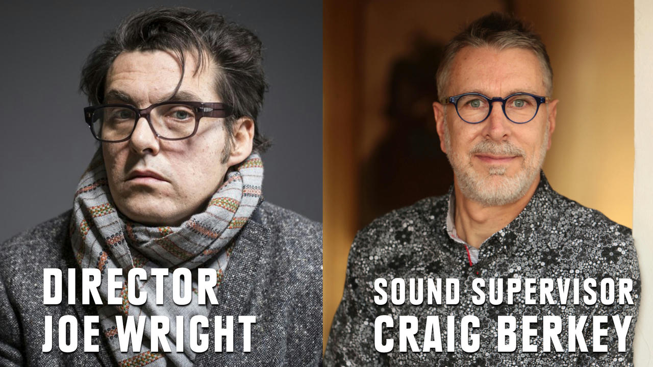 Director Joe Wright and Sound Supervisor Craig Berkey - Conversations with Sound Artists - Season 3