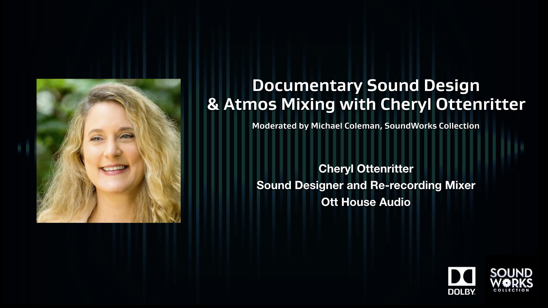 Documentary Sound Design & Atmos Mixing with Cheryl Ottenritter