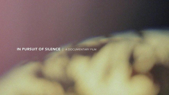 In Pursuit of Silence Feature Doc Trailer 