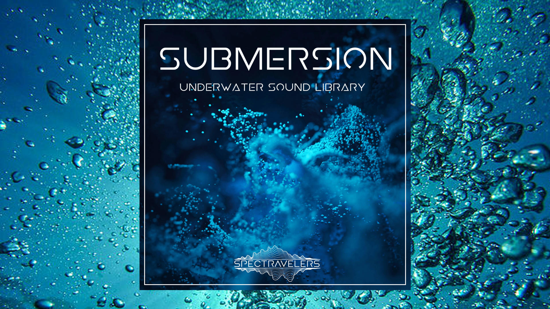 Spectravelers release new Sound Library "Submersion - Underwater Sound Library"