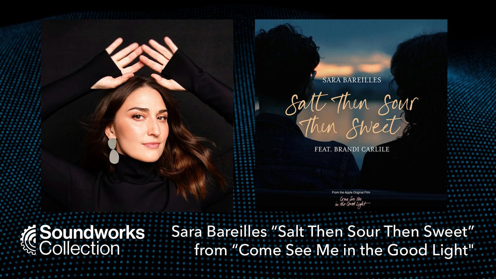 Sara Bareilles “Salt Then Sour Then Sweet”